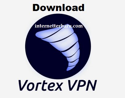 download aplikasi vortex vpn terbaru