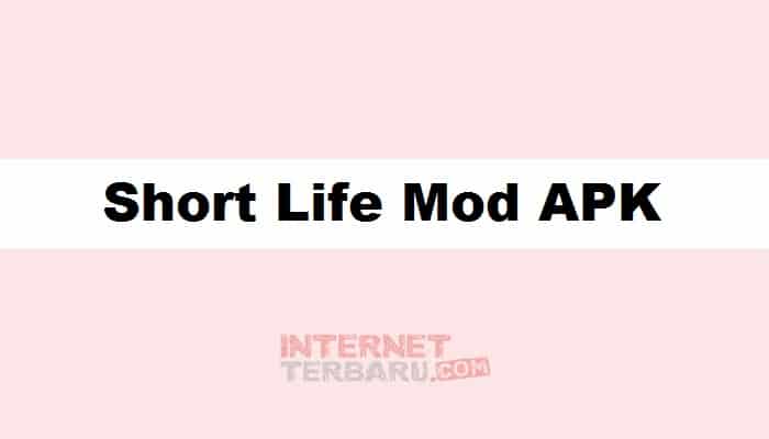 Short Life Mod APK