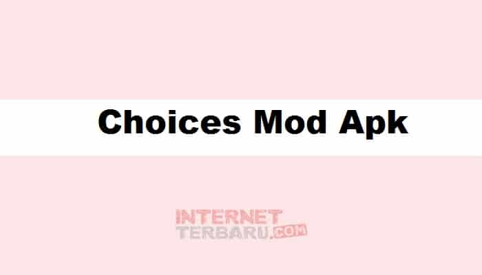 Choices Mod Apk