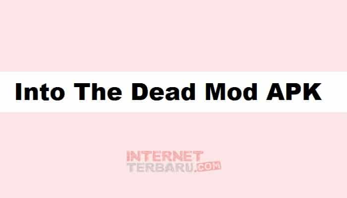 Into The Dead Mod APK