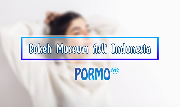 Bokeh-Museum-Asli-Indonesia