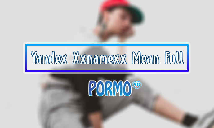 Yandex-Xxnamexx-Mean-Full