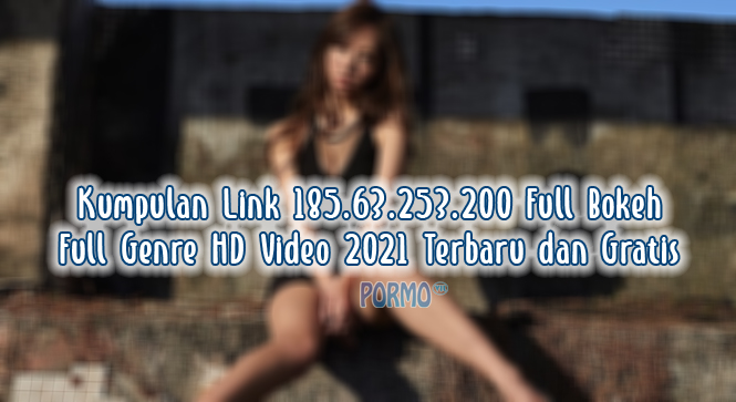 Kumpulan Link 185.63.253.200 Full Bokeh Full Genre HD Video 2021 Terbaru dan Gratis