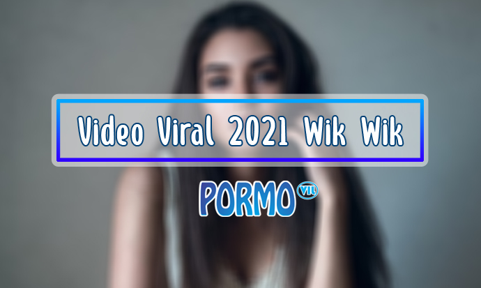 Video wik wik yang lagi viral di media sosial 2021 terbaru