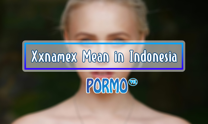 Xxnamex-Mean-in-Indonesia